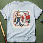 Talent Arrived T-Shirt