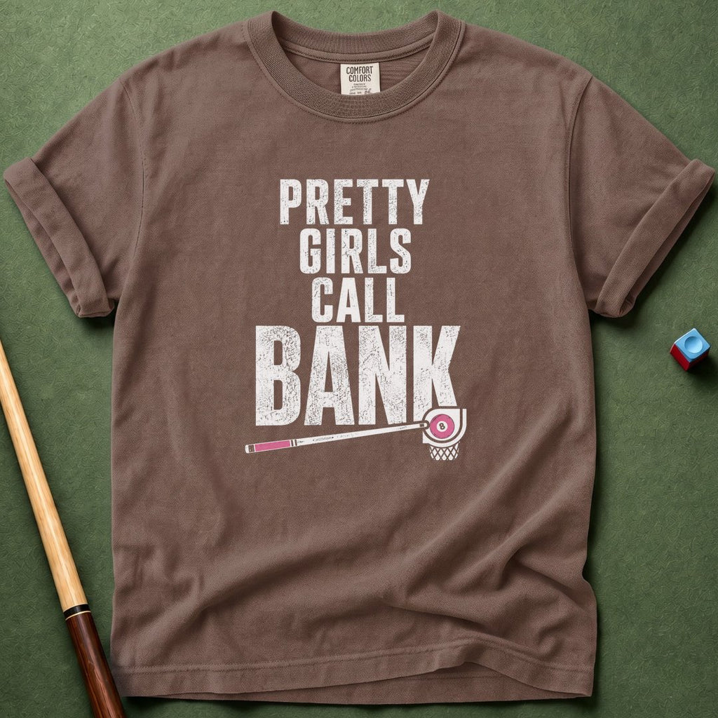 Pretty Girls Call Bank T-Shirt