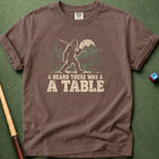 Heard There Was A Table T-Shirt
