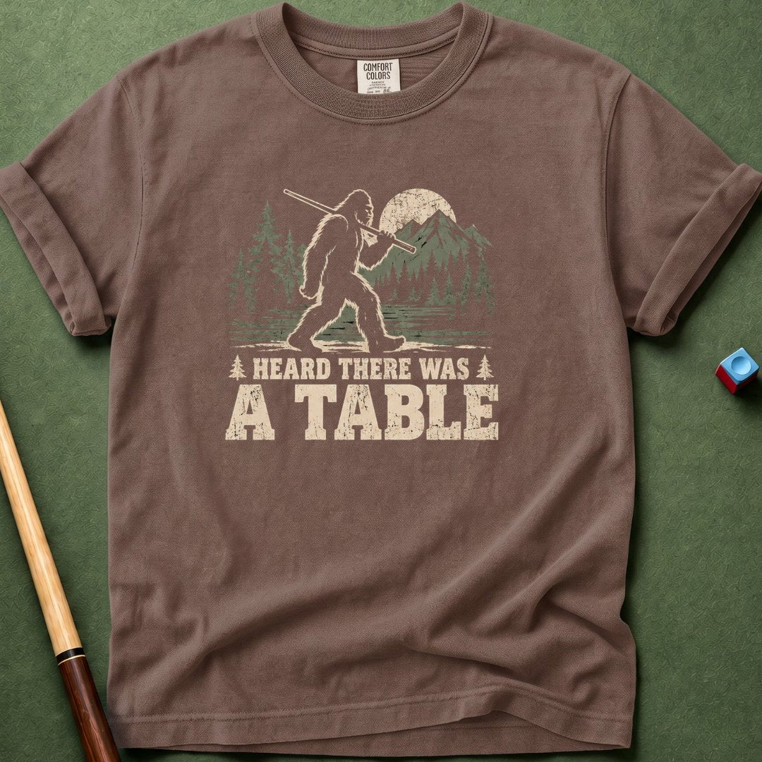 Heard There Was A Table T-Shirt