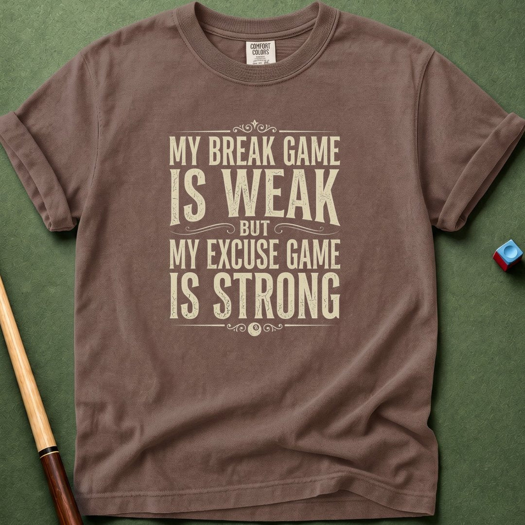 Weak Break Strong Excuse T-Shirt