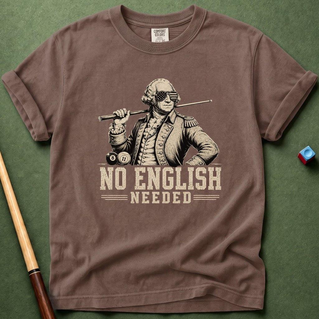 No English Needed T-Shirt