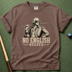 No English Needed T-Shirt