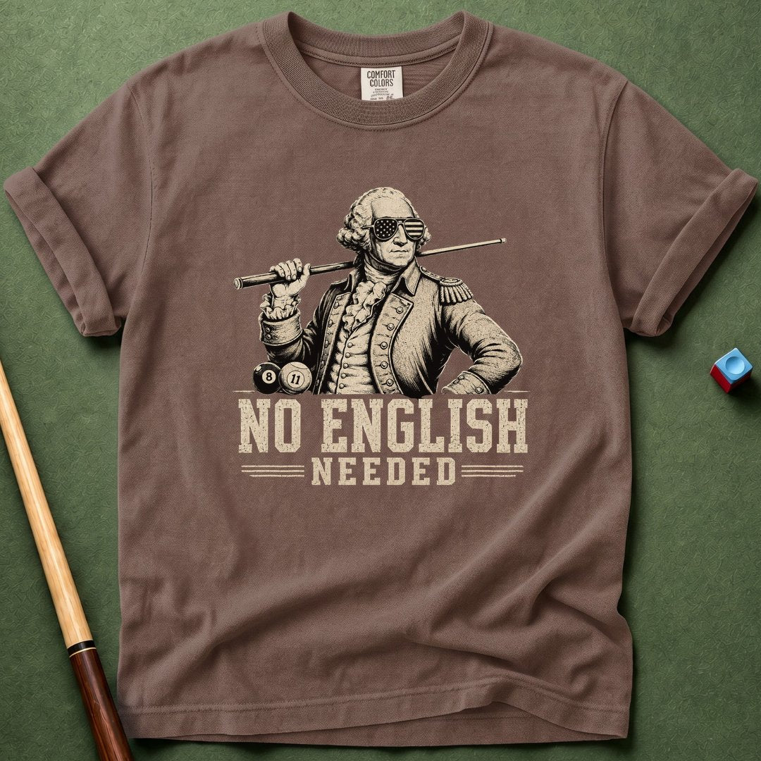 No English Needed T-Shirt