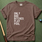 Bad Bitches Play Pool T-Shirt