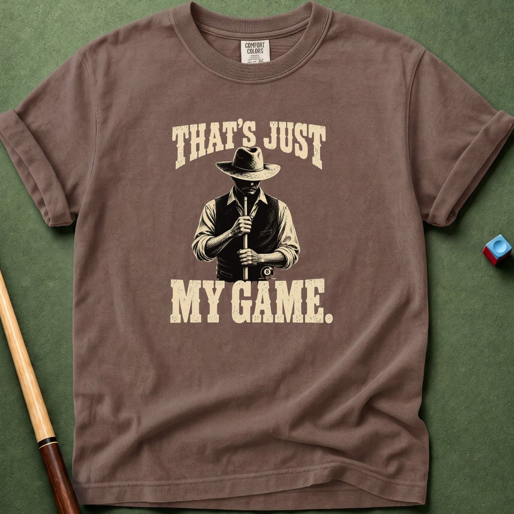 Just My Game T-Shirt