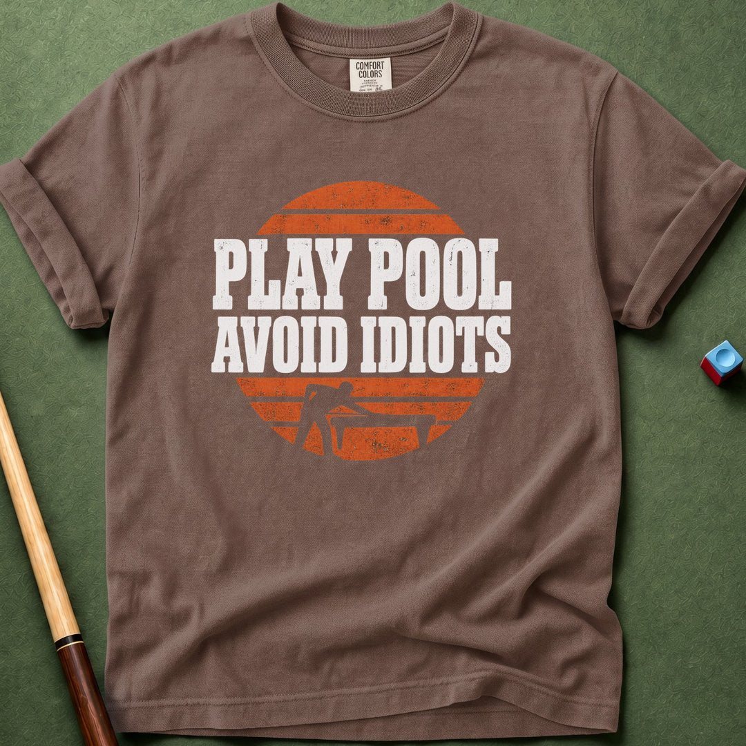 Play Pool Avoid Idiots T-Shirt