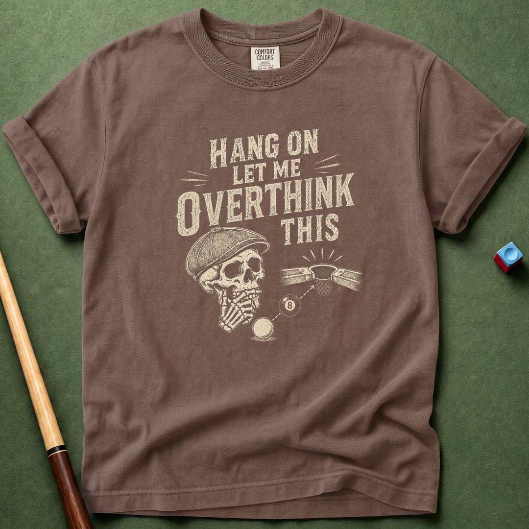 Overthink This T-Shirt