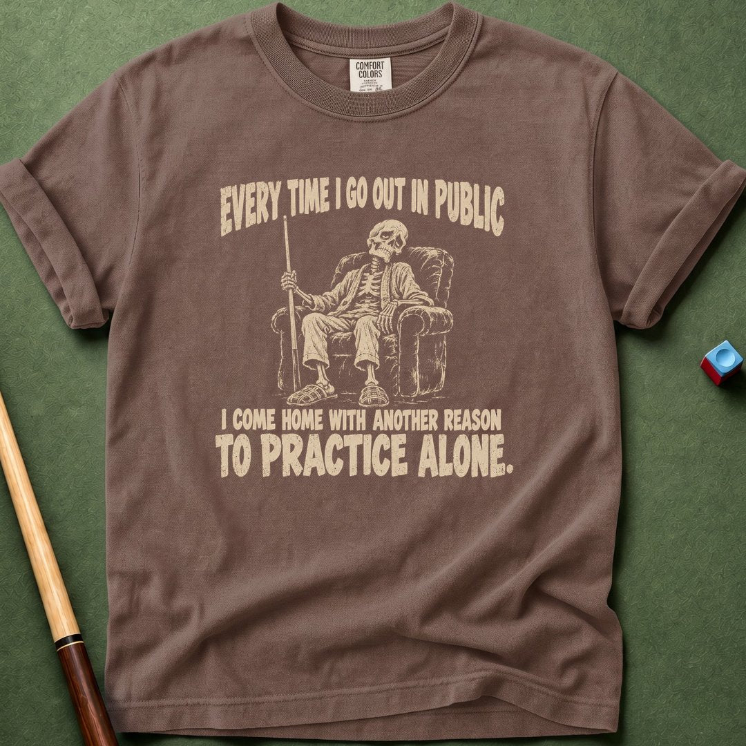 Everytime I Go Out T-Shirt