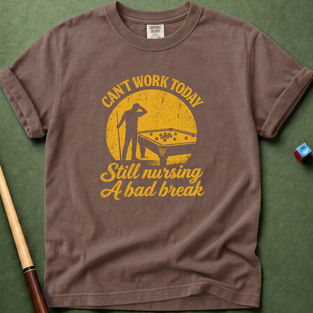 Can't Work Today T-Shirt