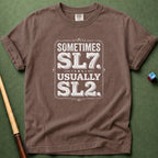 Sometimes SL7 T-Shirt