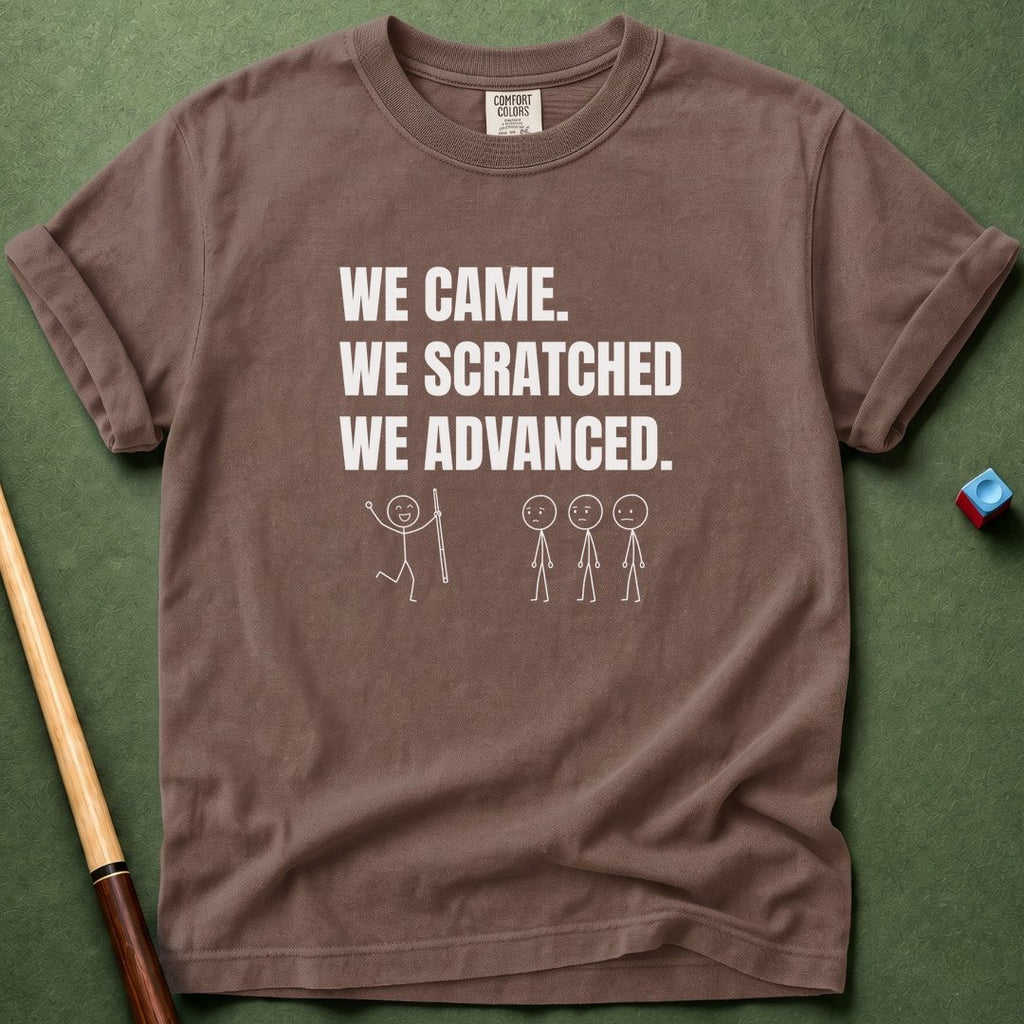 We Scratched We Advanced T-Shirt