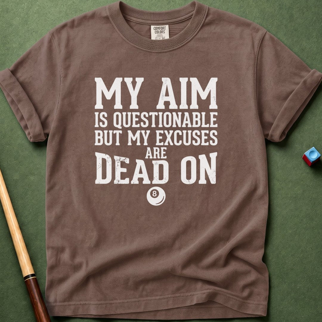 Dead On Excuses T-Shirt