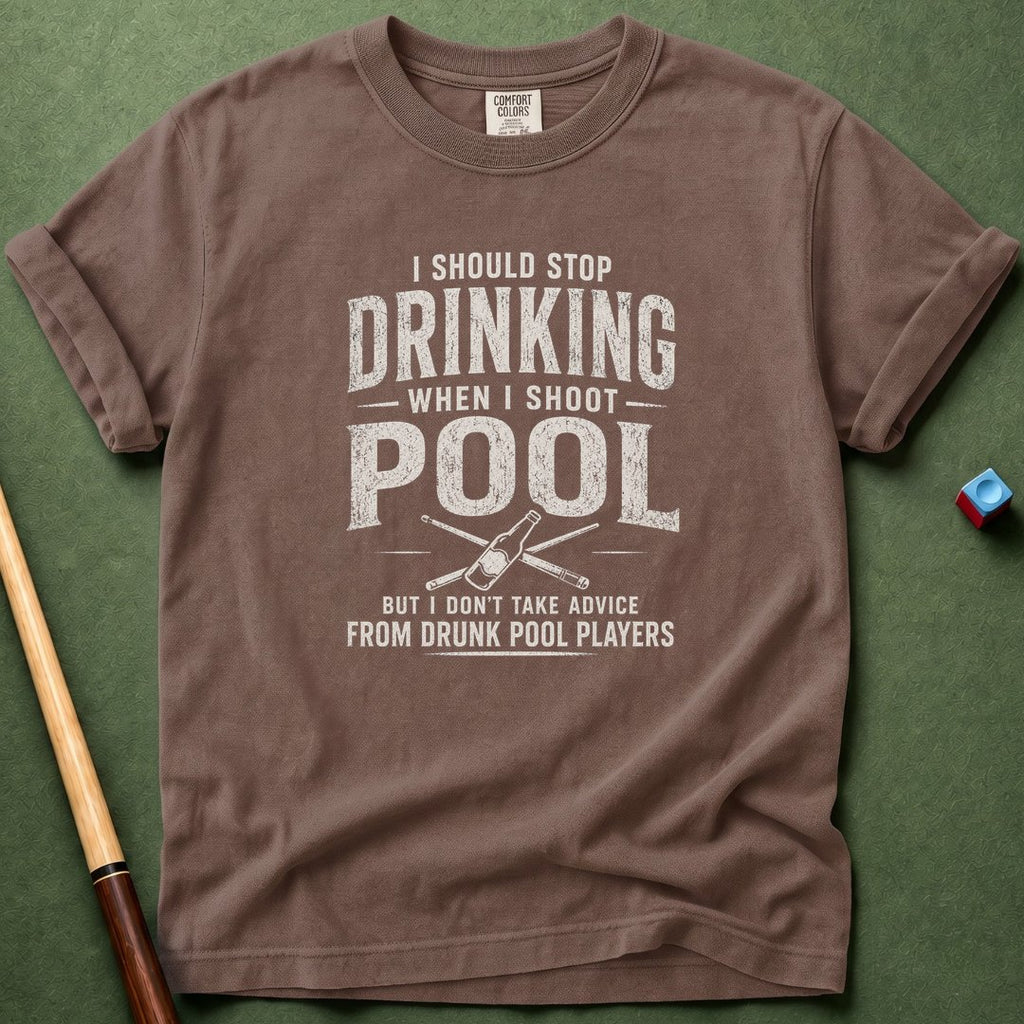 Drunk Pool Player Advice T-Shirt