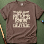 Always Table Fault T-Shirt
