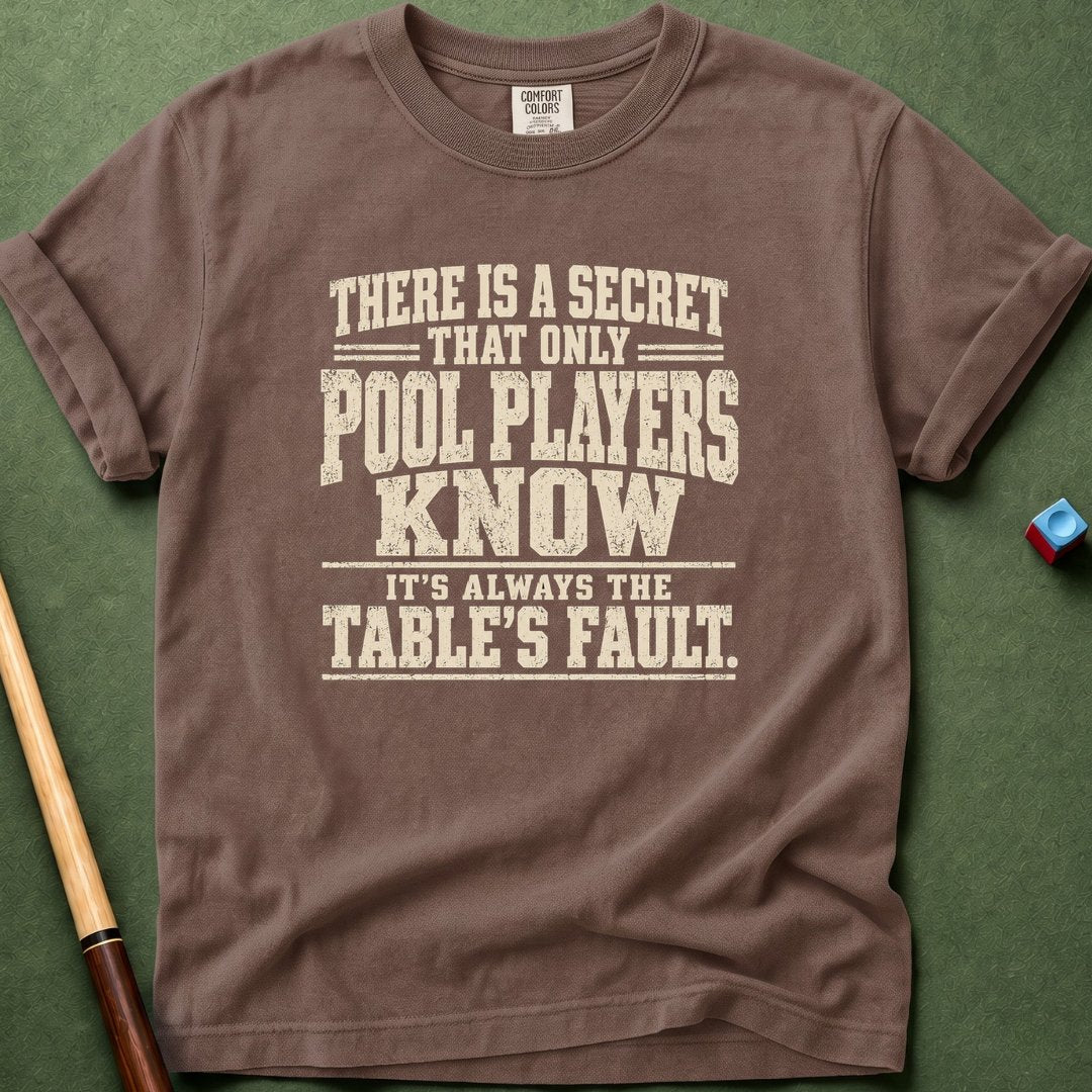 Always Table Fault T-Shirt