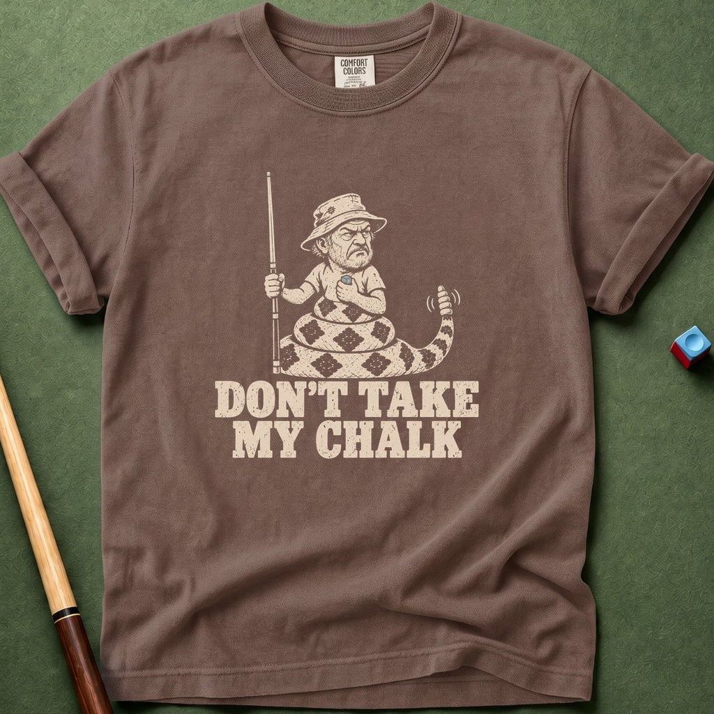 Don't Take My Chalk T-Shirt