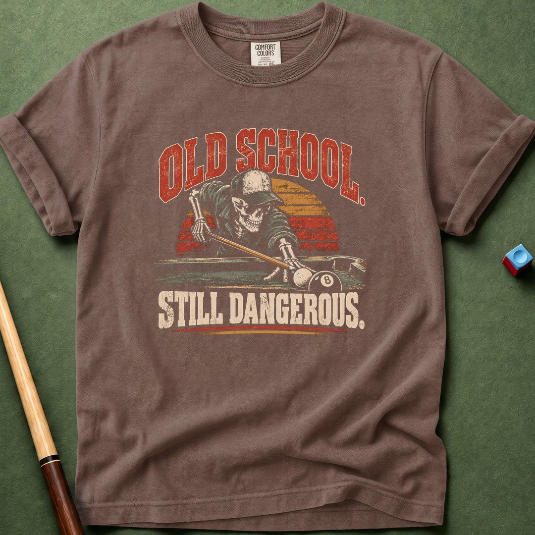 Old School Still Dangerous T-Shirt