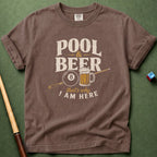 Pool & Beer Why I Am Here T-Shirt