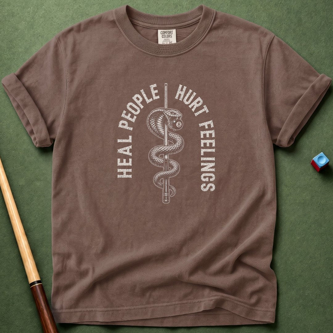 Heal People Hurt Feelings T-Shirt