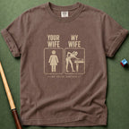 Mine Wife vs Yours T-Shirt