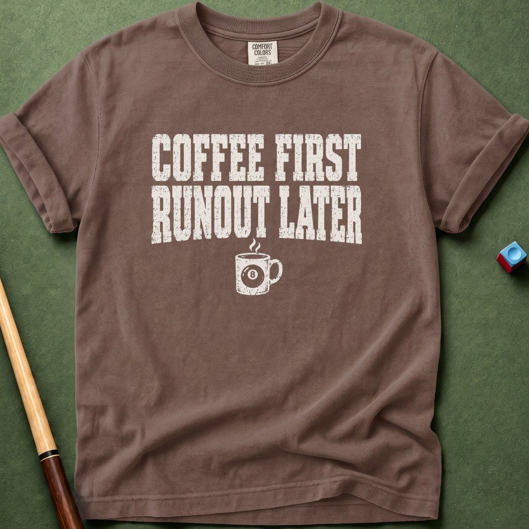 Coffee First Runout Later T-Shirt