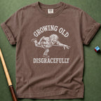 Grow Old Disgracefully T-Shirt