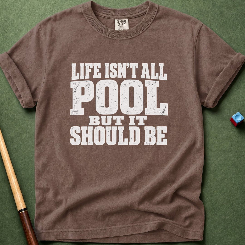 Not All Pool T-Shirt