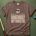 Dangerously Optimistic T-Shirt