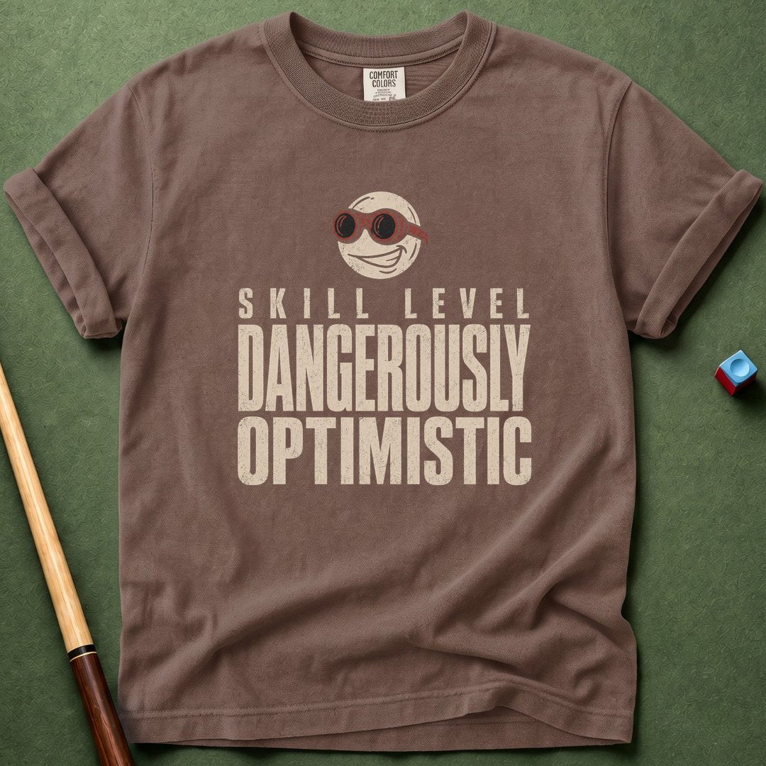 Dangerously Optimistic T-Shirt