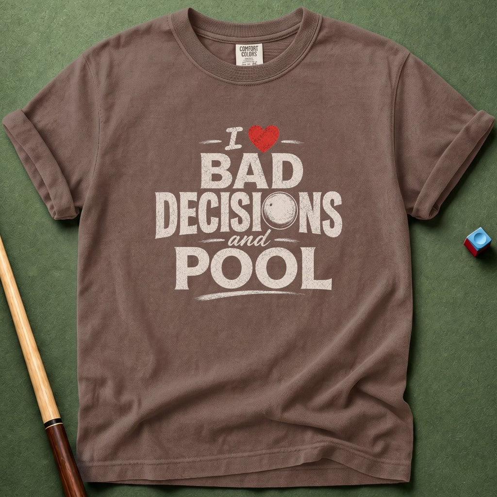 Bad Decisions and Pool T-Shirt
