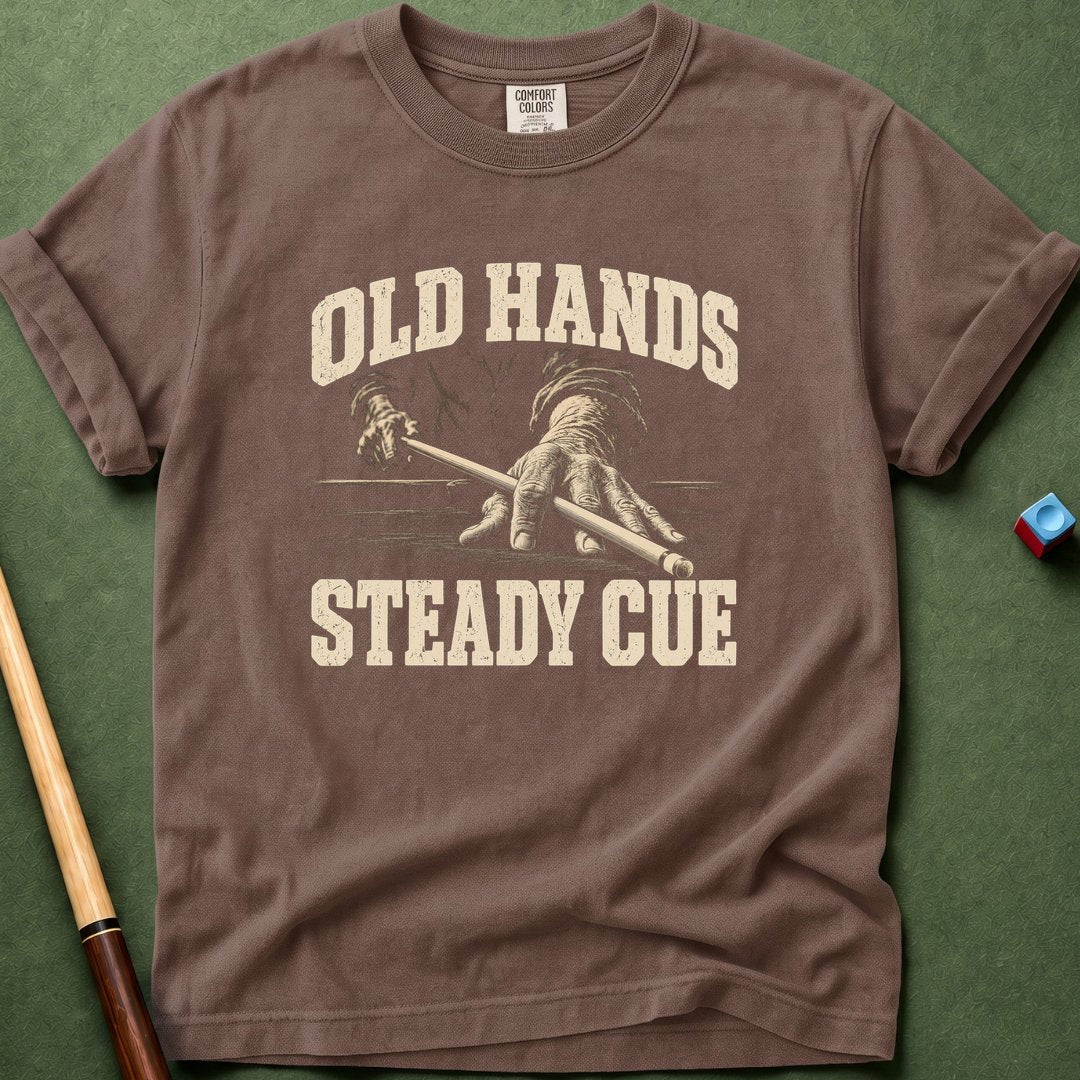 Old Hand Steady Cue T-Shirt