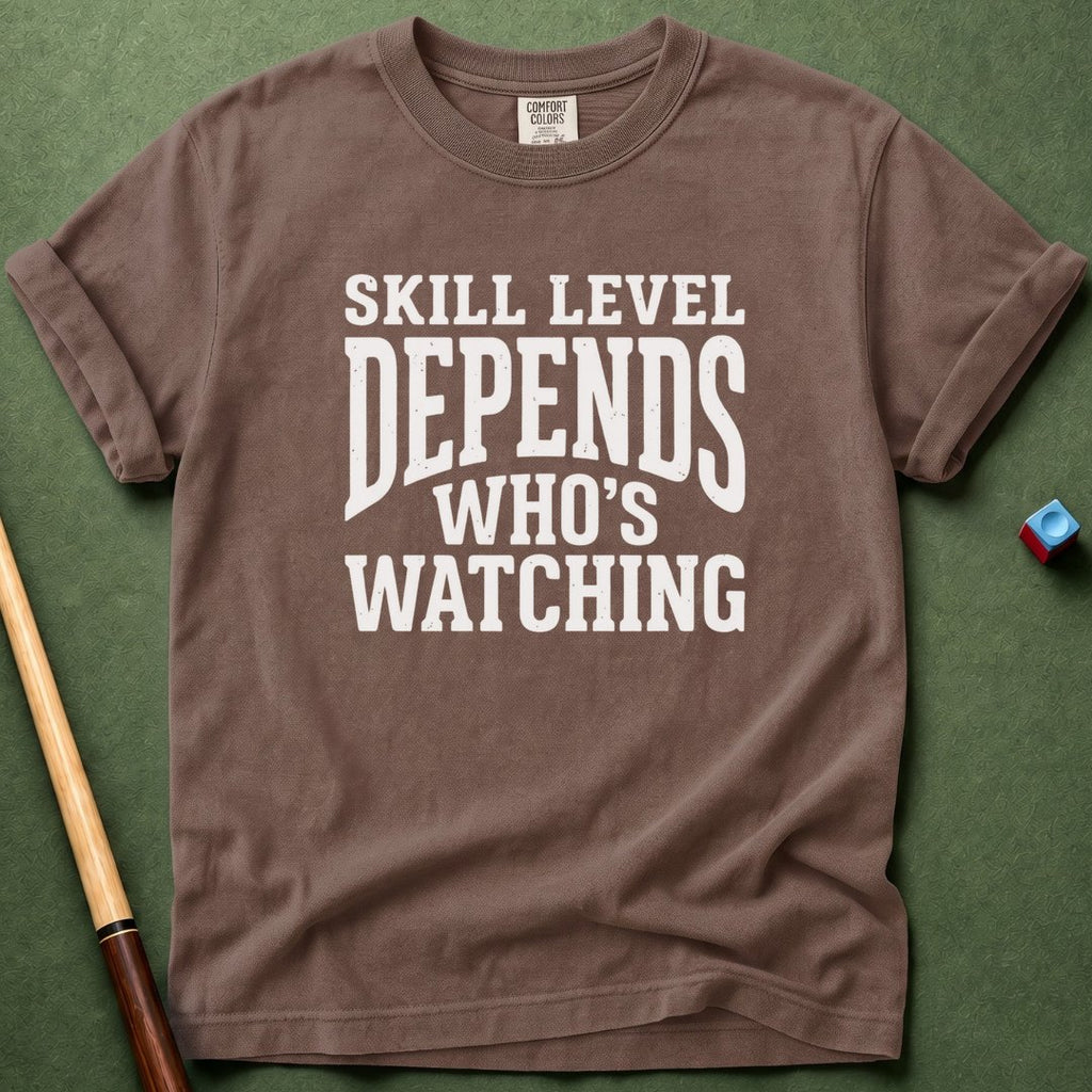 Skill Level Depends T-Shirt