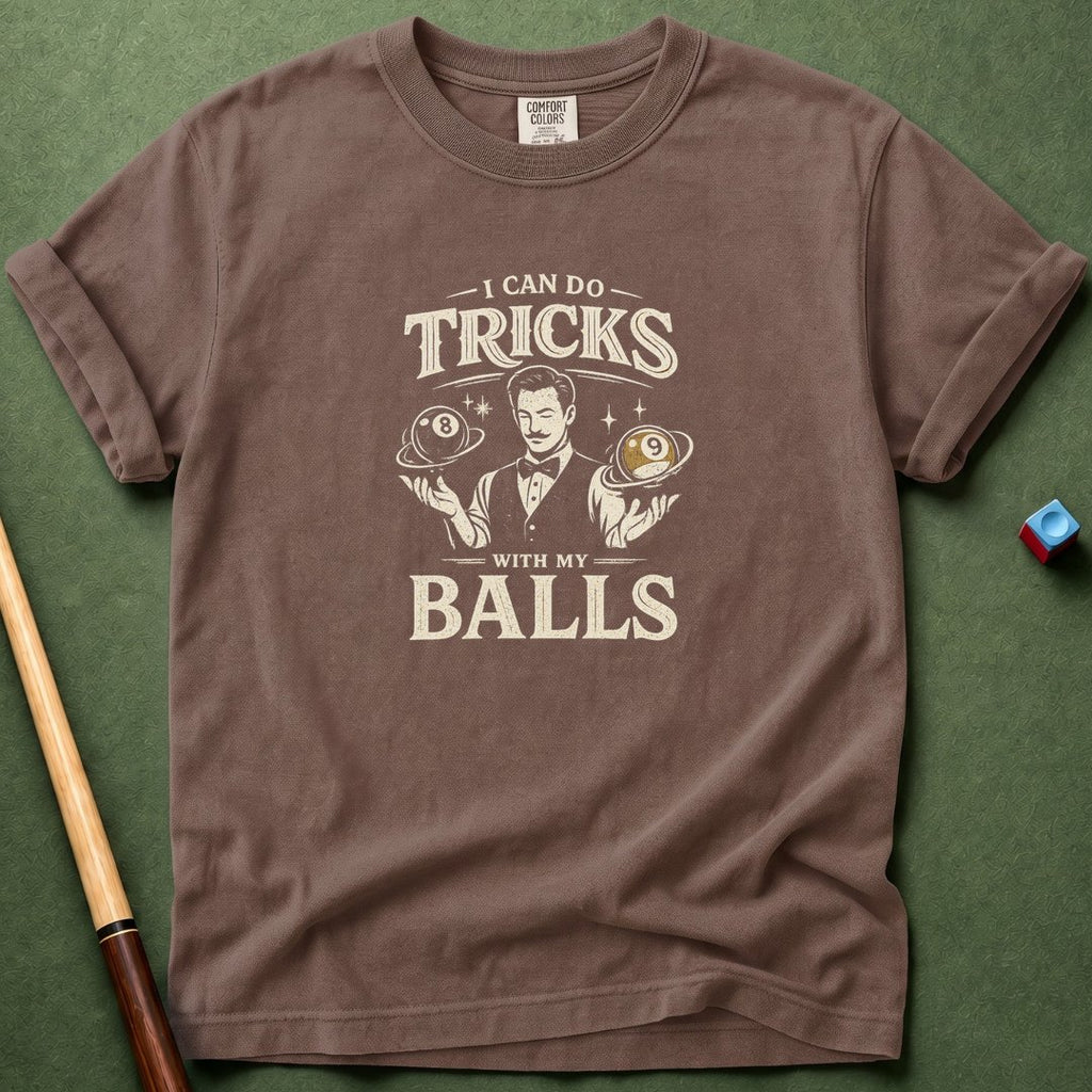 Trick With My Balls T-Shirt