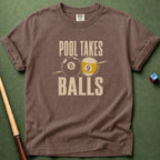 Pool Takes Balls T-Shirt