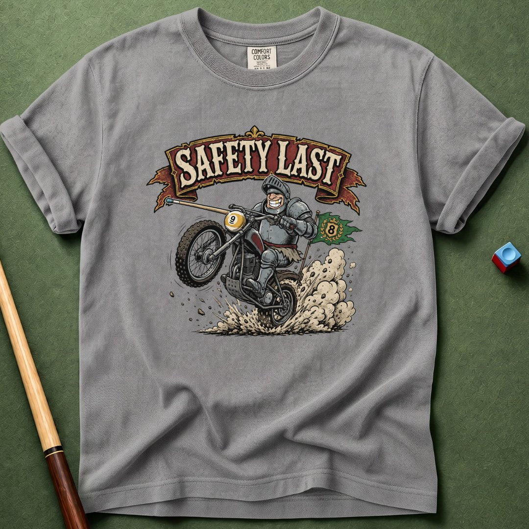 Safety Last T-Shirt