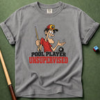 Pool Player Unsupervised T-Shirt