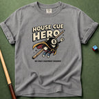House Cue Hero T-Shirt