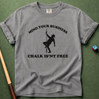 Chalk Isn't Free T-Shirt
