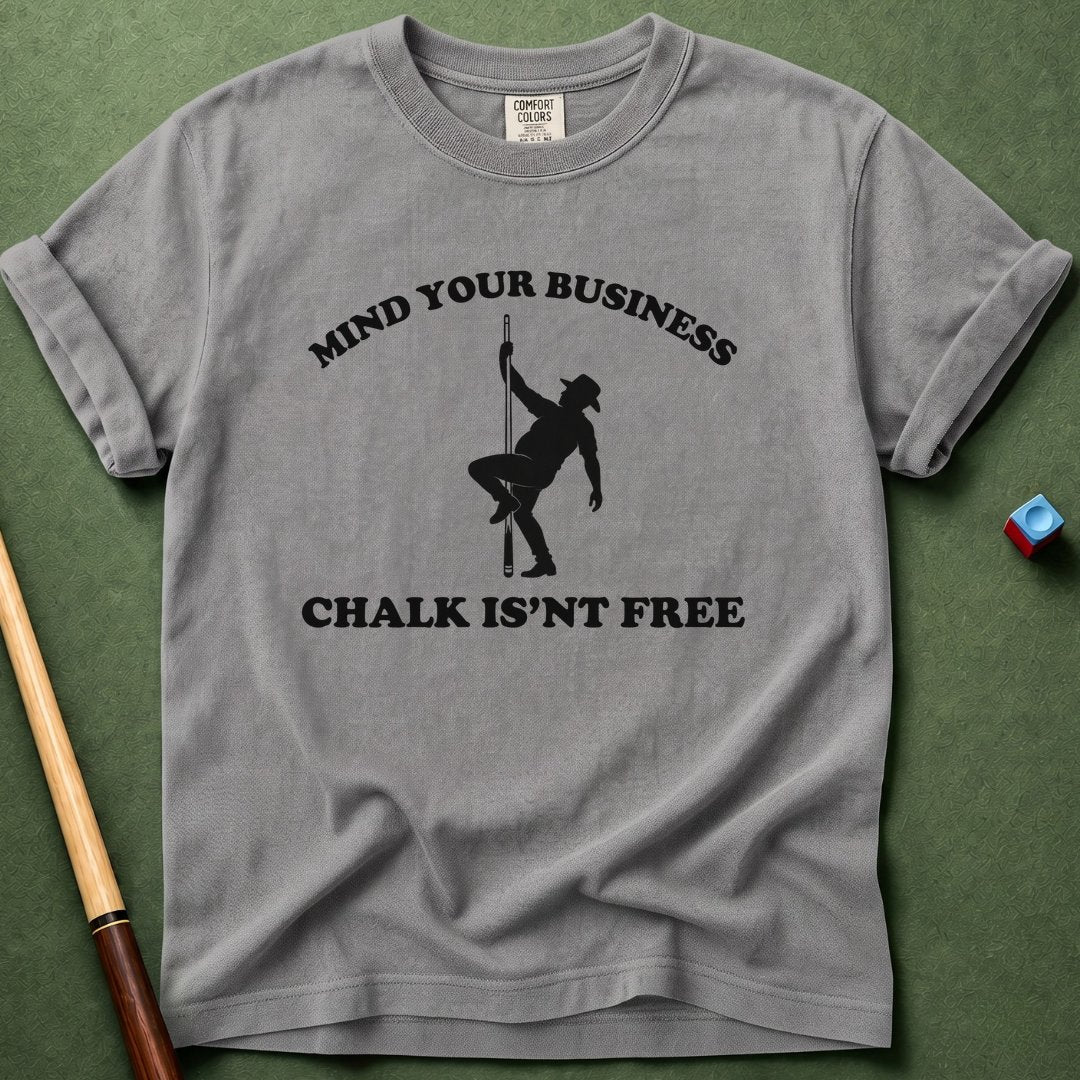 Chalk Isn't Free T-Shirt