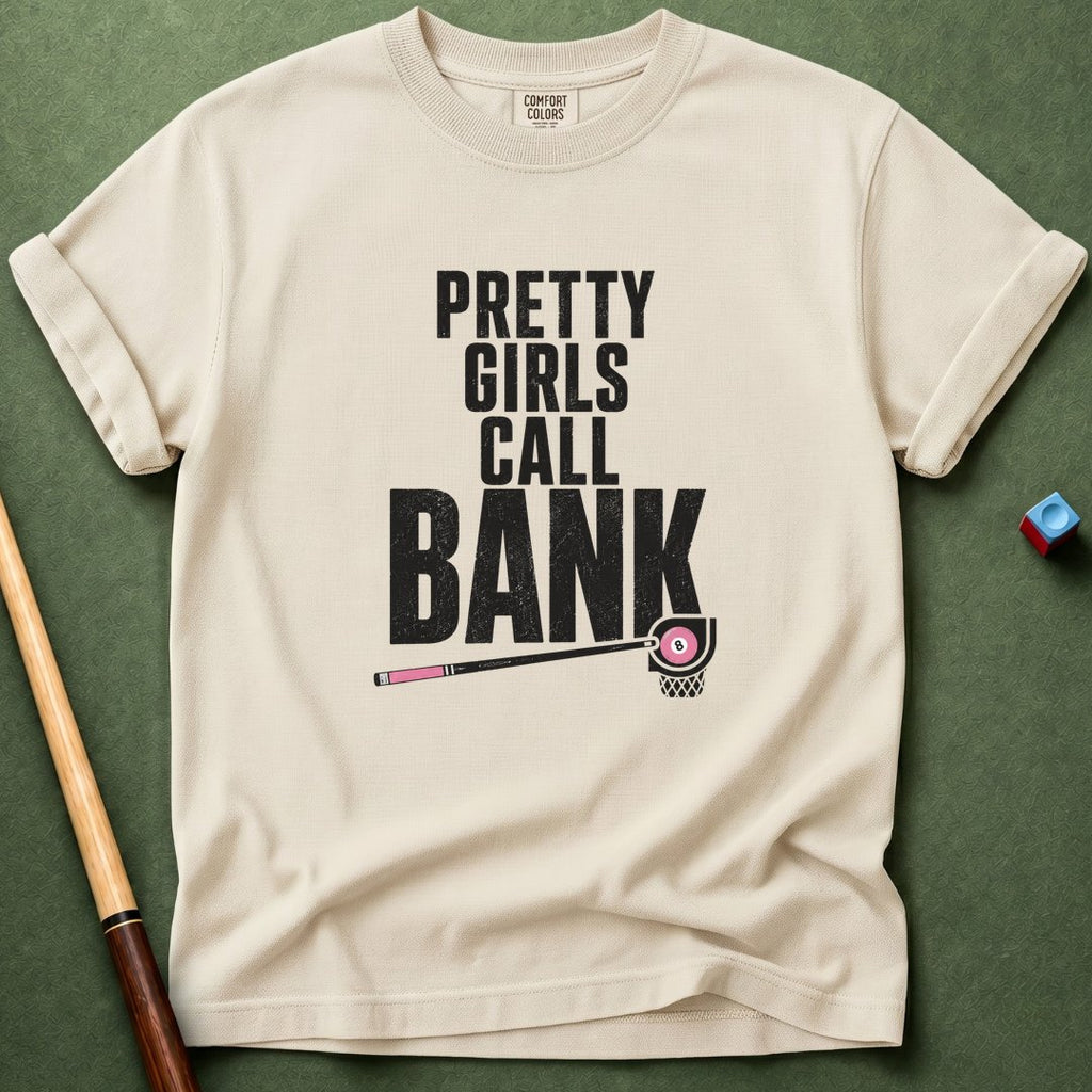 Pretty Girls Call Bank T-Shirt