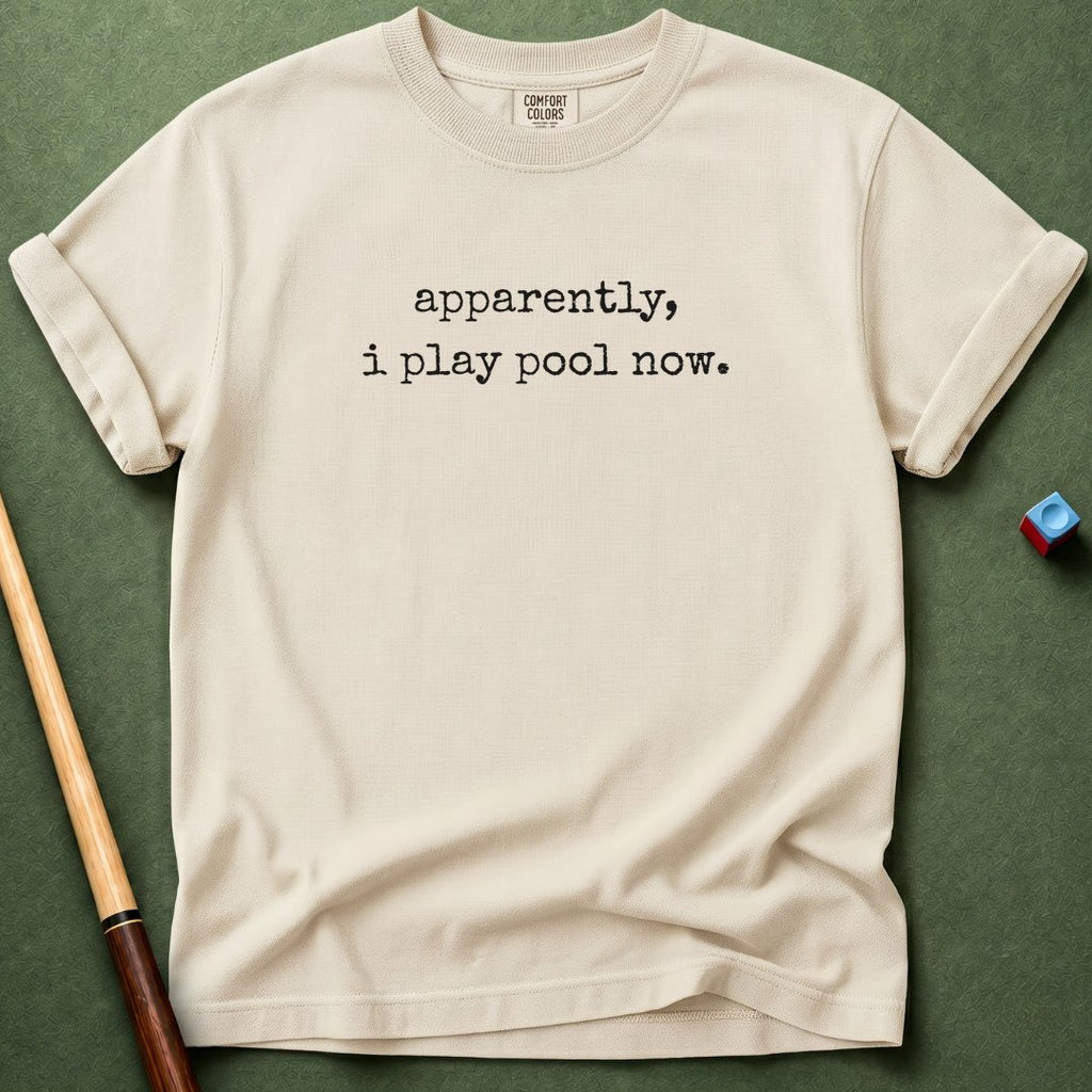 Apparently I Play Pool T-Shirt