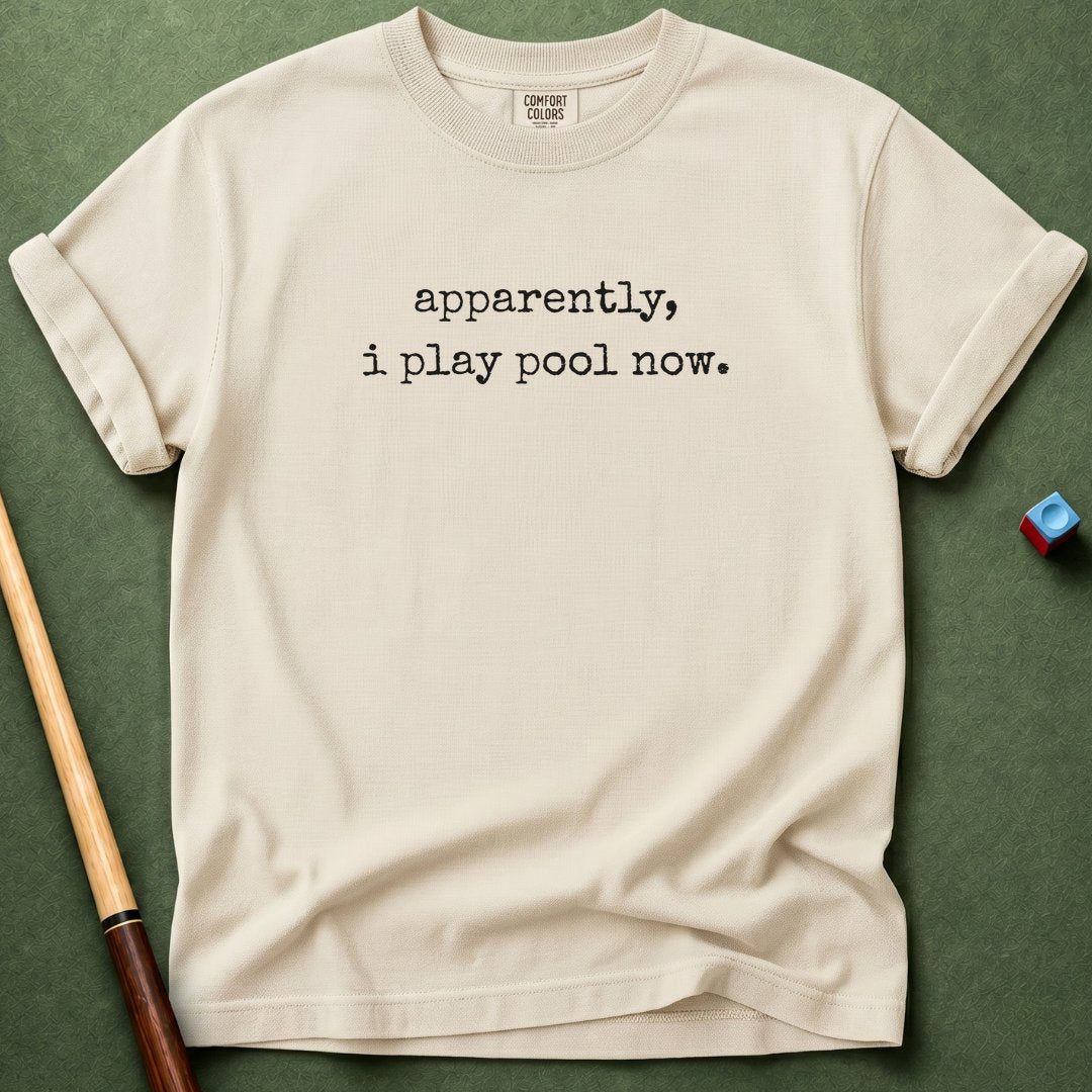 Apparently I Play Pool T-Shirt