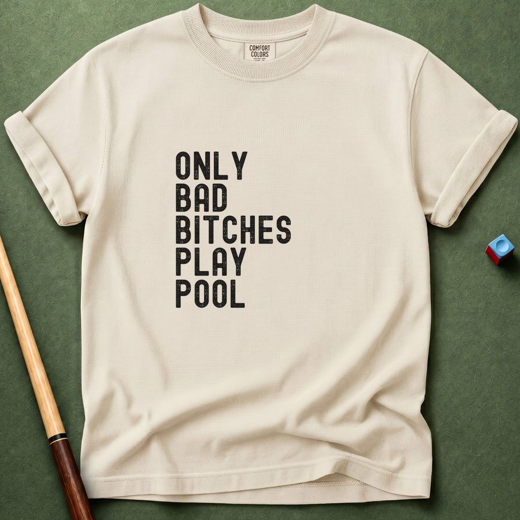Bad Bitches Play Pool T-Shirt