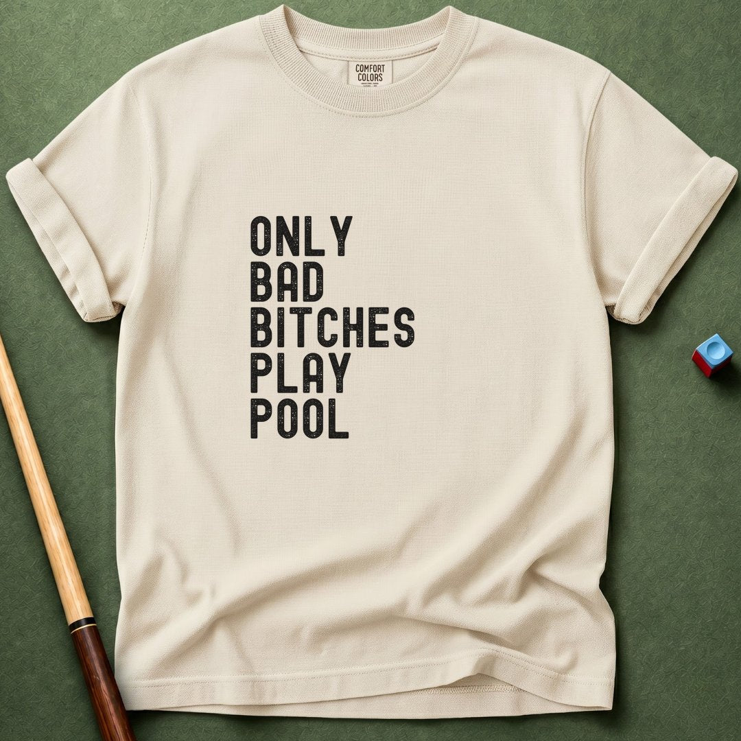 Bad Bitches Play Pool T-Shirt