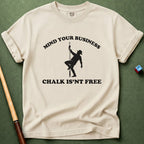 Chalk Isn't Free T-Shirt
