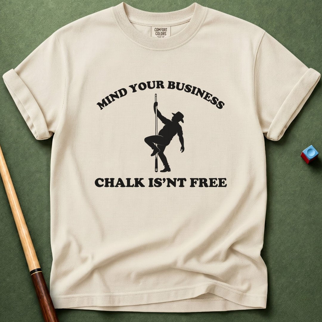 Chalk Isn't Free T-Shirt