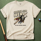 House Cue Hero T-Shirt