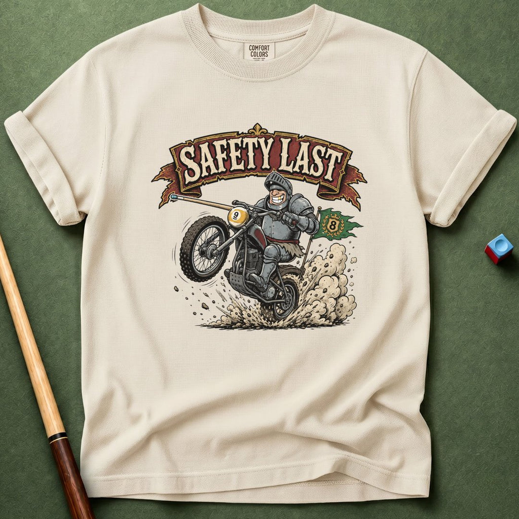 Safety Last T-Shirt