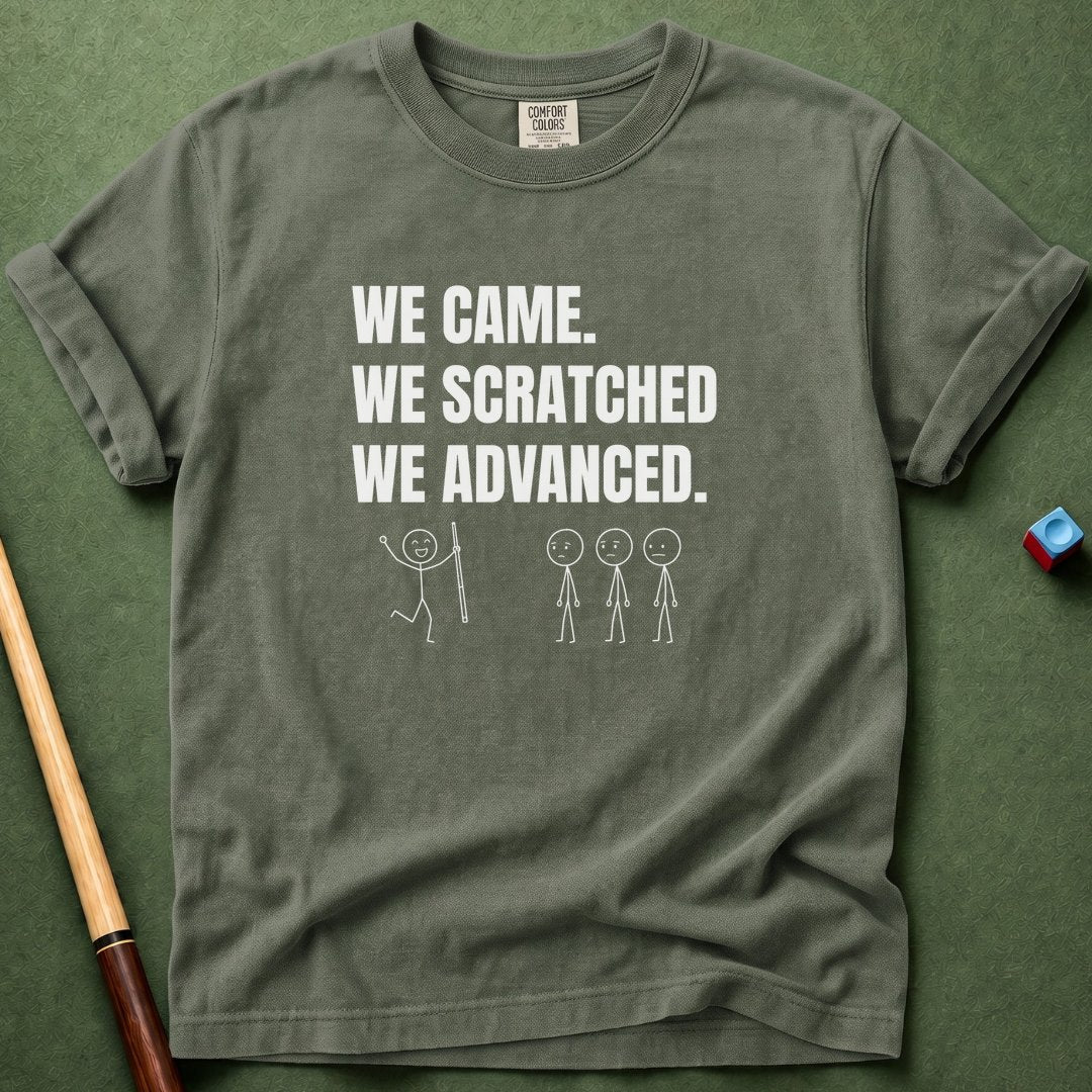 We Scratched We Advanced T-Shirt
